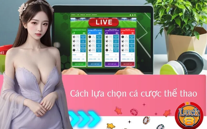 Cách lựa chọn cá cược thể thao